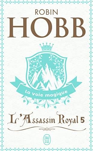 Assassin royal 05 - voie magique (La) (l')
